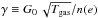 Mathematical equation: \hbox{$\gamma\equiv G_{0}\,\sqrt{T_{\rm gas}} /n(e)$}