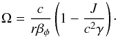\begin{equation} \label{eq:angular_velocity} \Omega = \frac{c}{r \beta_{\phi}} \left(1 - \frac{J}{c^2 \gamma}\right)\cdot \end{equation}