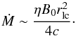\begin{equation} \dot{M} \sim \frac{\eta B_0 r_\mathrm{lc}^2}{4 c}\cdot \end{equation}