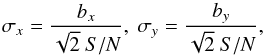 \begin{equation} \label{eq:feature_pos_error} \sigma_x = \frac{b_x}{\sqrt{2}\ {S/N}},\ \sigma_y = \frac{b_y}{\sqrt{2}\ {S/N}}, \end{equation}