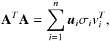 Mathematical equation: \appendix \setcounter{section}{1} \begin{equation} {\bf A}^{T} {\bf A}=\sum_{i=1}^{n} \vec{u}_{i} \sigma_{i} v_{i}^{T}, \end{equation}