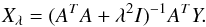 Mathematical equation: \begin{equation} X_\lambda =(A^{T} A+\lambda^2 I)^{-1} A^{T} Y. \label{solTik} \end{equation}