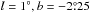 Mathematical equation: \hbox{$l = 1^{\circ}, b = -2\fdg25$}