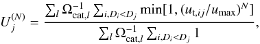 Mathematical equation: \begin{equation} U_j^{(N)} = \frac{\ts \sum_l \Omega_{{\rm cat}, l}^{-1} \sum_{i, D_i<D_j} \mbox{min}[1, (u_{{\rm t}, ij}/u_{\rm max})^N]}{\ts \sum_l \Omega_{{\rm cat}, l}^{-1} \sum_{i, D_i<D_j} 1}, \label{eq:uwgt} \end{equation}