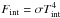 Mathematical equation: \hbox{$F_\text{int} = \sigma T_\text{int}^4$}
