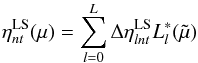 Mathematical equation: \begin{equation} \eta^{\rm LS}_{nt}(\mu) = \sum_{l=0}^L \Delta\eta^{\rm LS}_{lnt} L^*_l (\tilde{\mu}) \end{equation}