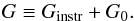 Mathematical equation: \begin{equation} \label{eq:gaiascale} G \equiv G_{\rm instr} + G_0. \end{equation}