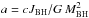 \hbox{$a=c J_{\rm BH}/G\,M_{\rm BH}^{2}$}