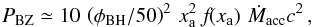 \begin{equation} P_{\rm BZ} \simeq 10 \, \left(\phi_{\rm BH}/50\right)^{2} \, x^{2}_{\rm a} \, f\!(x_{\rm a}) \,\, \dot{M}_{\rm acc} c^{2} \, , \end{equation}