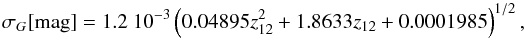 \begin{equation} \sigma_G {\rm [mag]} = 1.2~ 10^{-3} \left(0.04895 z_{12}^2 + 1.8633 z_{12} + 0.0001985\right)^{1/2},\label{eq:photometry_G} \end{equation}