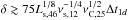 Mathematical equation: \hbox{$\delta \gtrsim 75 L_{\rm s,46}^{1/8} \nu_{\rm s,12}^{-1/4} \nu_{\rm C,25}^{1/2} \Delta t_{1d}$}