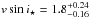 Mathematical equation: \hbox{$\vsini = 1.8^{+0.24}_{-0.16}$}