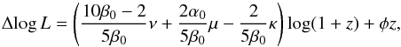 Mathematical equation: \begin{equation} \Delta\! \log L = \left(\frac{10\beta_0-{2}}{5\beta_0}\nu+\frac{2\alpha_0}{5\beta_0}\mu -\frac{2}{5\beta_0}\kappa\right)\log(1+z)+\phi z, \label{eq_DeltaLz} \end{equation}