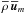 Mathematical equation: \hbox{$\meanrho\,\mean{\uu_m}$}