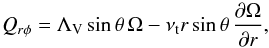 Mathematical equation: \begin{equation} Q_{r\phi}=\LLV \sin{\theta}\,\Omega-\nut r \sin{\theta}\, \frac{\partial\Omega}{\partial r},\label{laV} \end{equation}