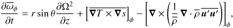 Mathematical equation: \begin{equation} {\partial\mean{\omega_\phi}\over\partial t}=r\sin{\theta}{\partial\Omega^2\over\partial z} +\left[\overline{\nab T\times \nab s}\right]_\phi - \left[\nab\times\left({1\over\meanrho}\,\nab\cdot\meanrho\, \overline{\fluc{\uu}\fluc{\uu}}\right)\right]_\phi\!, \label{eq:baroc} \end{equation}