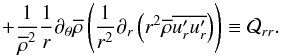 Mathematical equation: \begin{equation} +{1\over\meanrho^2}{1\over r}\partial_\theta\meanrho\left({1\over r^2} \partial_r \left(r^2\meanrho\overline{\fluc{u_r}\fluc{u_r}}\right)\right) \equiv{\cal Q}_{rr}. \label{qqrr} \end{equation}