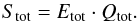 Mathematical equation: \begin{equation} S_{\textrm{tot}} = E_{\textrm{tot}} \cdot Q_{\textrm{tot}}. \label{S_tot} \end{equation}