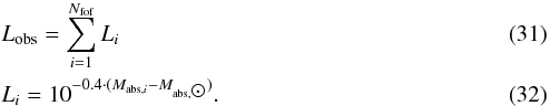 Mathematical equation: \begin{eqnarray} &&L_{\textrm{obs}}=\sum\limits_{i=1}^{N_{\textrm{fof}}} L_{i} \label{lum_obs} \\ &&L_{i} = 10^{-0.4\cdot (M_{\textrm{abs},i} - M_{\textrm{abs},\astrosun})}. \label{lum_individual} \end{eqnarray}