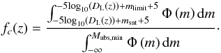 Mathematical equation: \begin{equation} f_{c}(z) = \frac{\int_{-5 \textrm{log}_{10}\left(D_{\rm L}(z)\right) + m_{\textrm{sat}} + 5}^{-5 \textrm{log}_{10}\left(D_{\rm L}(z)\right) + m_{\textrm{limit}} + 5} \Phi \left(m \right) {\rm d}m}{\int_{-\infty}^{M_{\textrm{abs,min}}} \Phi \left(m \right) {\rm d}m}\cdot \label{completeness_int} \end{equation}