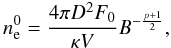 Mathematical equation: $$ n_{\rm e}^0=\frac{4\pi D^2 F_0}{\kappa V}B^{-\frac{p+1}{2}}, $$