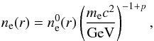 Mathematical equation: \begin{equation} n_{\rm e}(r)=n_{\rm e}^0(r)\left(\frac{m_{\rm e}c^2}{\rm GeV}\right)^{-1+p} \label{eq:06} , \end{equation}