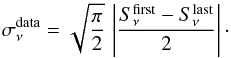 Mathematical equation: \begin{equation} \sigma_{\nu}^{\rm{data}} = \sqrt{\frac{\pi}{2}}\, \left| \frac{S_{\nu}^{\rm{first}} - S_{\nu}^{\rm{last}}}{2} \right| \cdot \end{equation}