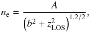 Mathematical equation: \begin{equation} n_{\rm e} = \frac{A}{\left(b^2 + z_{\rm LOS}^2\right)^{1.2/2}}, \label{eq_ne_sector} \end{equation}