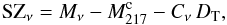 Mathematical equation: \begin{equation} \mathrm{SZ}_{\nu} = M_{\nu} - M_{217}^\mathrm{c} - C_{\nu} \, D_\mathrm{T}, \label{eq_SZ effect} \end{equation}