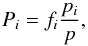 Mathematical equation: \begin{equation} \label{Pop-prob} P_i = f_i{p_i\over p}, \end{equation}