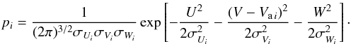 Mathematical equation: \begin{equation} \label{gauss} p_i={1\over{(2\pi)^{3/2}\sigma_{U_i}\sigma_{V_i}\sigma_{W_i}}}\exp\left[-{U^2\over{2\sigma^2_{U_i}}}-{(V-V_{{\rm a}\,i})^2\over{2\sigma^2_{V_i}}}-{W^2\over{2\sigma^2_{W_i}}}\right]\cdot \end{equation}