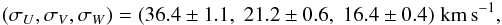 Mathematical equation: \begin{eqnarray*} (\sigma_U,\sigma_V,\sigma_W)=(36.4\pm1.1,\;21.2\pm0.6,\;16.4\pm0.4)\; \rm{km\,s}^{-1}, \end{eqnarray*}