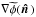 Mathematical equation: \hbox{$\nabla \widetilde{\phi}(\hatn)$}