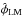 Mathematical equation: \hbox{$\hat \phi_{\rm LM}$}