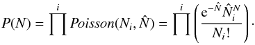 Mathematical equation: \begin{equation} P(N) = \prod^i \textit{Poisson}(N_i, \hat{N}) = \prod^i \left(\frac{{{\rm e}^{ - \hat{N} } \hat{N} ^N_i }}{{N_i!}}\right)\cdot \end{equation}