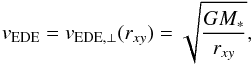 Mathematical equation: \begin{equation} v_{\rm EDE} = v_{{\rm EDE},\bot}(r_{xy}) = \sqrt{\frac{GM_*}{r_{xy}}}, \end{equation}