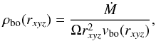 Mathematical equation: \begin{equation} \label{dens} \rho_{\rm bo}(r_{xyz}) = \frac{\dot{M}}{\Omega r_{xyz}^2 v_{\rm bo}(r_{xyz})}, \end{equation}