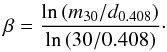 Mathematical equation: \begin{eqnarray*} \beta=\frac{ \ln{(m_{30}/d_{0.408}}) }{ \ln{(30/0.408)} } \cdot \end{eqnarray*}