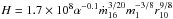 Mathematical equation: \hbox{$H=1.7 \times 10^8 \alpha^{-0.1}\dot{m}_{16}^{3/20}m_1^{-3/8}r_{10}^{9/8}$}