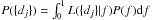 Mathematical equation: \hbox{$P(\{d_j\})=\int_0^1 L(\{d_j\}|f)P(f){\rm d}f$}