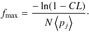 Mathematical equation: \appendix \setcounter{section}{1} \begin{equation} f_{\rm max}=\frac{-\ln(1-CL)}{N \left <p_j \right>}\cdot \end{equation}