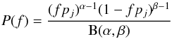 Mathematical equation: \appendix \setcounter{section}{1} \begin{equation} P(f)=\frac{(fp_j)^{\alpha -1}(1-fp_j)^{\beta -1}}{\mathrm{B(\alpha, \beta)}} \end{equation}