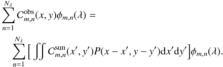\begin{eqnarray} \begin{split} & \sum\limits_{n=1}^{N_\lambda} \C^{\rm obs}_{m,n}(x,y) \phi_{m,n}(\lambda)= \\ & \quad \sum\limits_{n=1}^{N_\lambda} \Big[\iint \C^{\rm sun}_{m,n}(\xp,\yp) P(x-\xp,y-\yp) \df\xp \df\yp \Big] \phi_{m,n}(\lambda) . \end{split} \label{equation:convexp} \end{eqnarray}