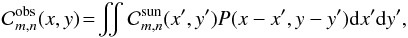 \begin{eqnarray} \C^{\rm obs}_{m,n}(x,y)\!=\!\iint \C^{\rm sun}_{m,n}(\xp,\yp) P(x-\xp,y-\yp) \df\xp \df\yp , \label{equation:convcoef} \end{eqnarray}
