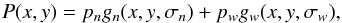 \begin{equation} P(x,y) = p_n g_n(x,y,\sigma_n) + p_w g_w(x,y,\sigma_w) , \label{equation:psf2gauss} \end{equation}