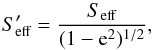 Mathematical equation: \begin{equation} S'_{\text{eff}} = \frac{S_{\text{eff}}}{(1-{\rm e}^{2})^{1/2}}, \label{eq:flujo} \end{equation}