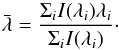 Mathematical equation: \begin{equation} \bar{\lambda}=\frac{\Sigma_{i}I(\lambda_{i})\lambda_{i}}{\Sigma_{i}I(\lambda_{i})}\cdot \label{eq2} \end{equation}