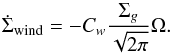 Mathematical equation: \begin{equation} \dot{\Sigma}_{\rm{wind}}= -C_w \frac{\Sigma_g}{\sqrt{2\pi}}\Omega. \label{wind_term} \end{equation}