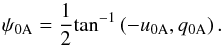 Mathematical equation: \begin{equation} \psi_{0\rm A}=\frac{1}{2}{\rm tan}^{-1}\left(-u_{0 \rm A},q_{0 \rm A}\right). \label{eq:psiA} \end{equation}