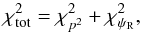 Mathematical equation: \begin{equation} \chi^2_{\rm tot}=\chi^2_{p^2}+\chi^2_{\psi_{\rm R}}, \label{eq:chi2tot} \end{equation}